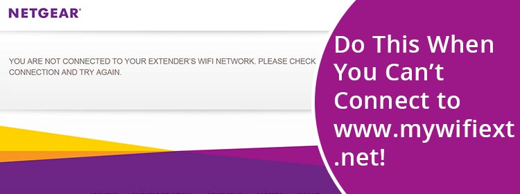 cant connect to www.mywifiext.net